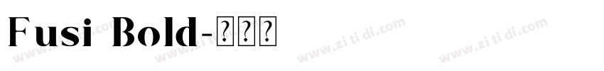 Fusi Bold字体转换 Fusi Bold字体转换